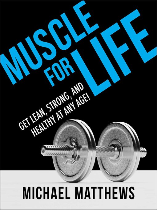 Title details for Muscle for Life by Michael Matthews - Available